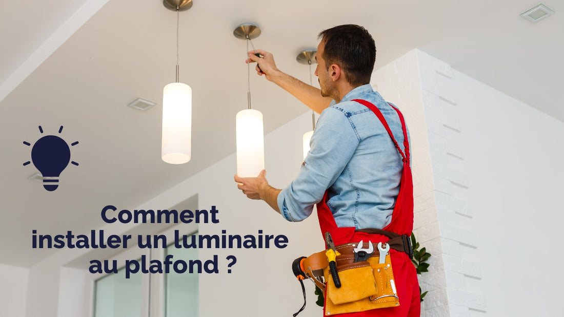comment installer un luminaire au plafond